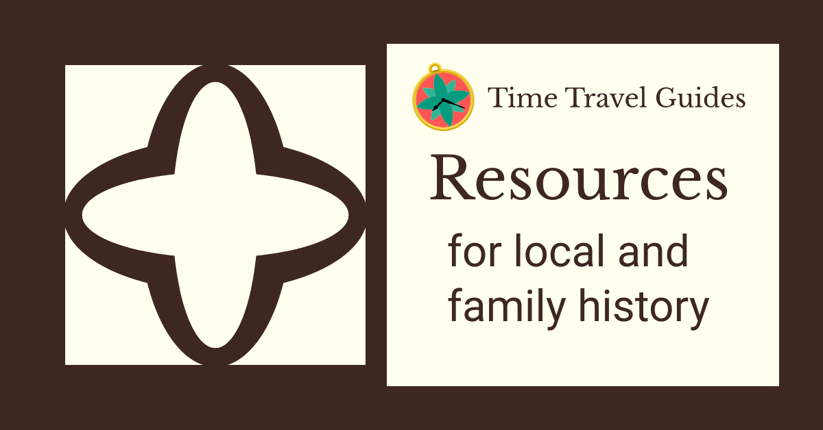 Time Travel Guides Resources for local and family history